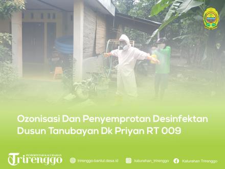 Ozonisasi Dan Penyemprotan Desinfektan Dusun Tanubayan Dk Priyan RT 009