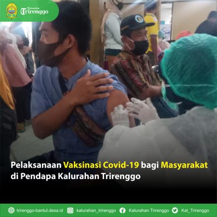 Pelaksanaan Vaksinasi Covid-19 bagi Masyarakat di Pendapa Kalurahan Trirenggo